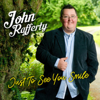 John Rafferty - Just to See You Smile