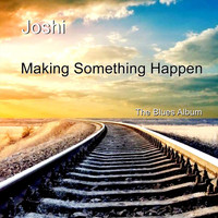Joshi - Making Something Happen