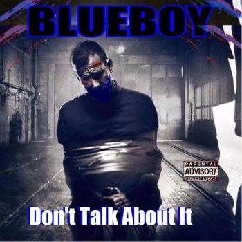 Blueboy - Don't Talk About It (Explicit)