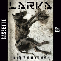 Larva - Memories of Better Days (Explicit)