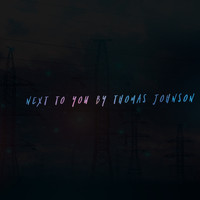 Thomas Johnson - Next to You
