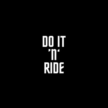 Dee - DO IT ‘N’ RIDE (Explicit)