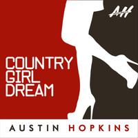 Austin Hopkins - Country Girl Dream