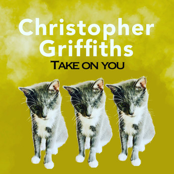 Christopher Griffiths - Take on You