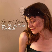 Rachel Efron - Your Money Costs Too Much