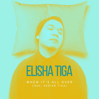 Elisha Tiga - When It's All Over (feat. Adrian Tiga)