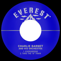Charlie Barnet and his orchestra - Evergreens / Take the "A" Train