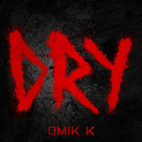Omik K - Dry (Explicit)