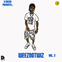 D-Weez - WeezNotWiz Vol. 2