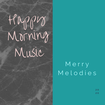 Happy Morning Music - Merry Melodies