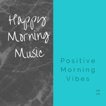 Happy Morning Music - Positive Morning Vibes