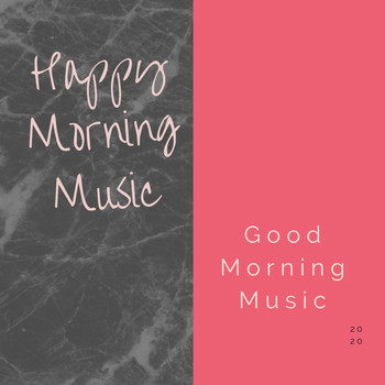 Happy Morning Music - Good Morning Music