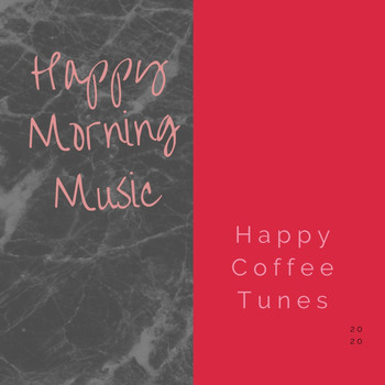 Happy Morning Music - Happy Coffee Tunes