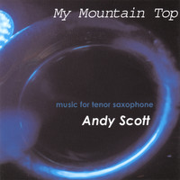 Andy Scott - My Mountain Top
