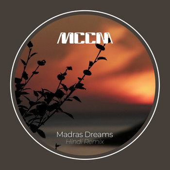MCCM - Madras Dreams (Hindi Remix)