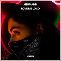 Hermann - Love Me Loco (Radio Edit)