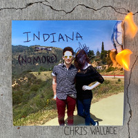 Chris Wallace - Indiana (No More)