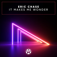 Eric Chase - It Makes Me Wonder