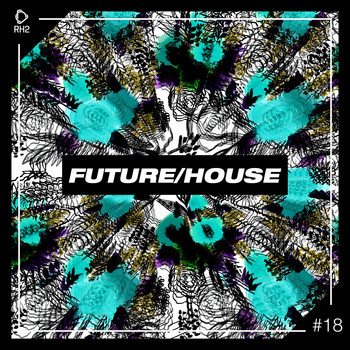 Various Artists - Future/House #18 (Explicit)
