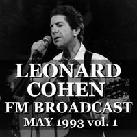 Leonard Cohen - Leonard Cohen FM Broadcast May 1993 vol. 1