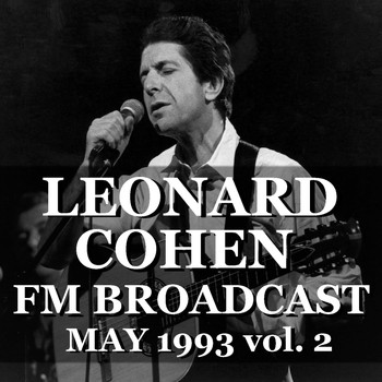 Leonard Cohen - Leonard Cohen FM Broadcast May 1993 vol. 2
