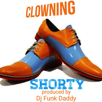 Shorty - Clowning (Explicit)