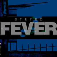 Strynx - fever