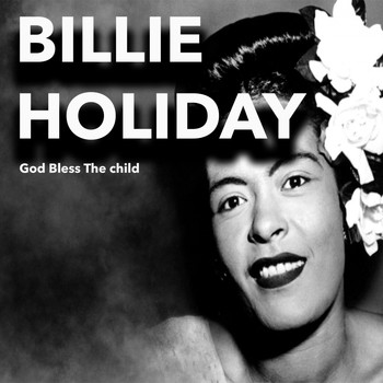 Billie Holiday - Billie Holiday "God Bless the Child" (Explicit)