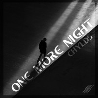 Chylds - One More Night