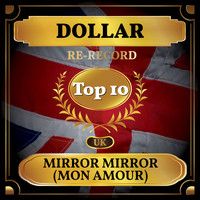 Dollar - Mirror Mirror (Mon Amour) (UK Chart Top 40 - No. 4)