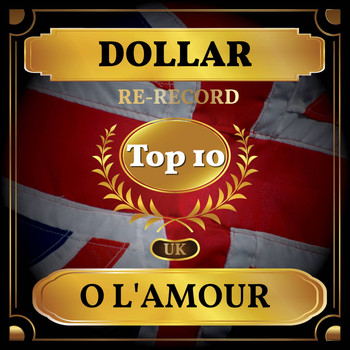 Dollar - O L'Amour (UK Chart Top 40 - No. 7)