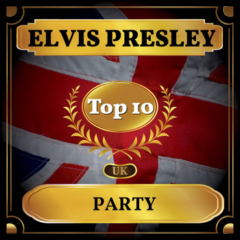 Elvis Presley - Party (UK Chart Top 40 - No. 2)