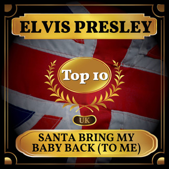 Elvis Presley - Santa Bring My Baby Back (To Me) (UK Chart Top 40 - No. 7)