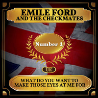 Emile Ford and The Checkmates - What Do You Want to Make Those Eyes at Me For (UK Chart Top 40 - No. 1)
