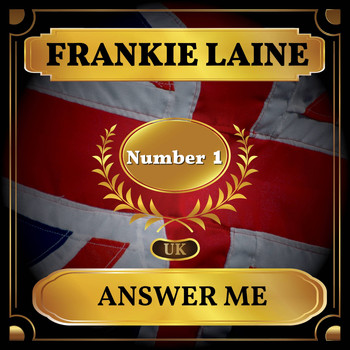 Frankie Laine - Answer Me (UK Chart Top 40 - No. 1)