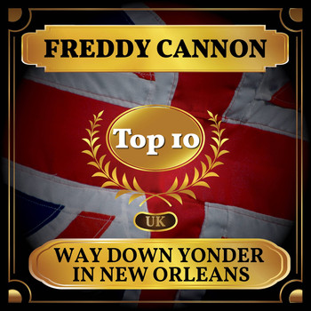 Freddy Cannon - Way Down Yonder in New Orleans (UK Chart Top 40 - No. 3)
