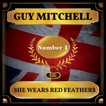 Guy Mitchell - She Wears Red Feathers (UK Chart Top 40 - No. 1)