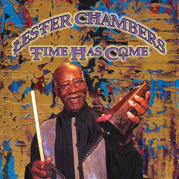 Lester Chambers & The Mud Stompers - Lester Chambers: Time Has Come