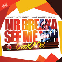 Mr Breaka - See Me Yah (Explicit)