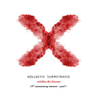 Kollektiv Turmstrasse - Rebellion der Träumer X - The 10th Anniversary Remixes, Pt. 1