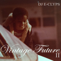 DJ E-Clyps - Vintage Future II (Explicit)