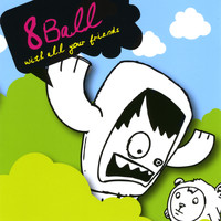 8BALL - ..With All Your Friends