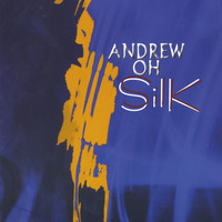 Andrew Oh - Silk