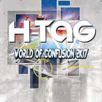 H-Tag - World of Confusion (2K17)