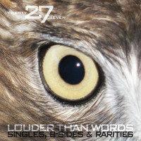 27 - Louder Than Words: singles, b-sides & rarities