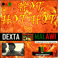 Dexta Malawi - Hot Hot Hot