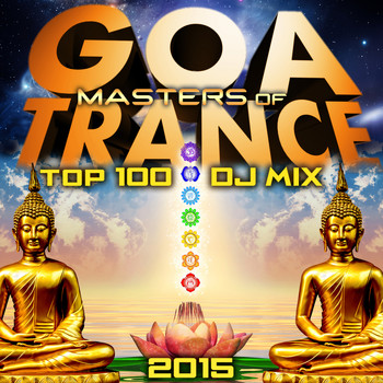 Goa Psy Trance Masters, Goa Doc, Doctor Spook - Masters of Goa Trance Top 100 DJ Mix 2015