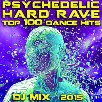Doctor Spook, Goa Doc, Psytrance Network - Psychedelic Hard Rave Top 100 Dance Hits DJ Mix 2015