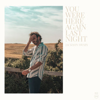 Jackson Swaby - You Were Here Again Last Night