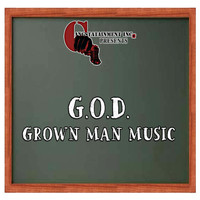 G.O.D. - Grown Man Music (Explicit)